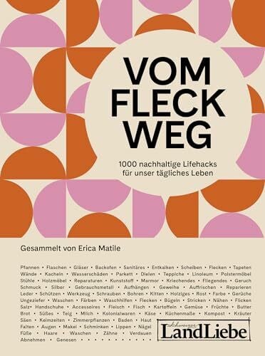 Erica Matile Vom Fleck weg - 1000 nachhaltige Lifehacks für unser tägliches Leben