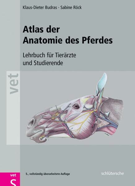 Budras, Klaus-Dieter Atlas der Anatomie des Pferdes: Lehrbuch für Tierärzte und Studierende