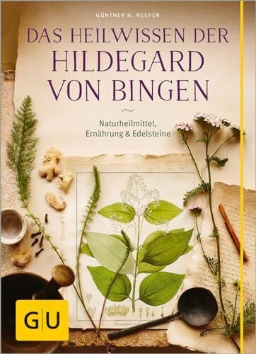Heepen, Günther H. Das Heilwissen der Hildegard von Bingen: Naturheilmittel - Ernährung - Edelsteine