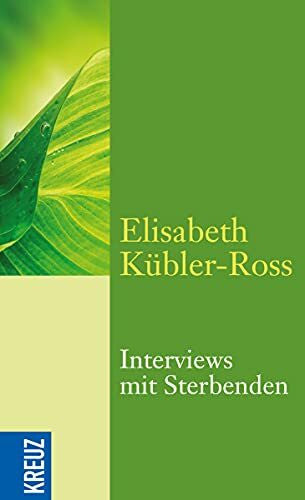 Kübler-Ross, Elisabeth Interviews mit Sterbenden