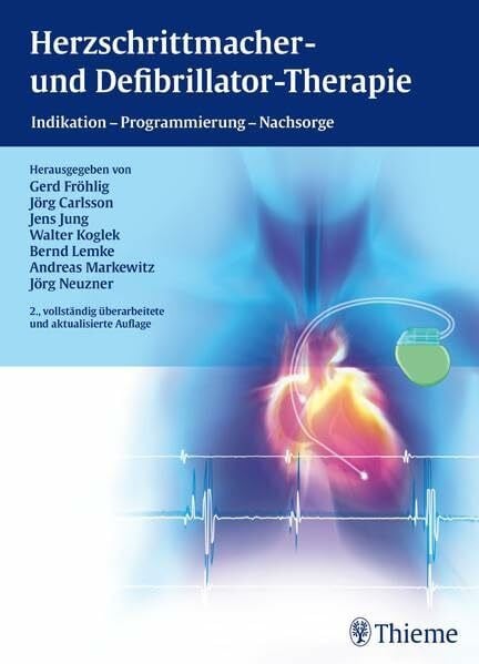 Fröhlig, Gerd Herzschrittmacher- und Defibrillator-Therapie: Indikation - Programmierung - Nachsorge (Referenzreihe Kardiologie)