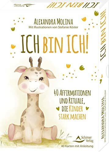 Köster, Stefanie Ich bin ich! – 40 Affirmationen und Rituale, die Kinder stark machen: 40 Karten mit Anleitung