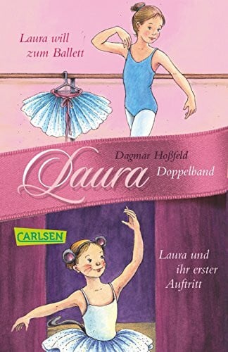 Hoßfeld, Dagmar Laura: Laura 1 + 2: Laura will zum Ballett / Laura und ihr erster Auftritt