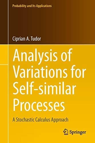 Tudor, Ciprian Analysis of Variations for Self-similar Processes: A Stochastic Calculus Approach (Probability and Its Applications)