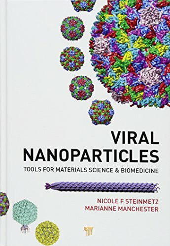 Manchester, Marianne Viral Nanoparticles: Tools for Material Science & Biomedicine