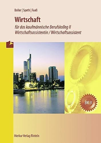 Speth, Hermann Wirtschaft: für das kaufmännische Berufskolleg II / Wirtschaftsassistentin / Wirtschaftsassistent