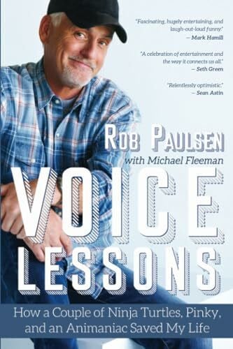 Paulsen, Rob Voice Lessons: How a Couple of Ninja Turtles, Pinky, and an Animaniac Saved My Life