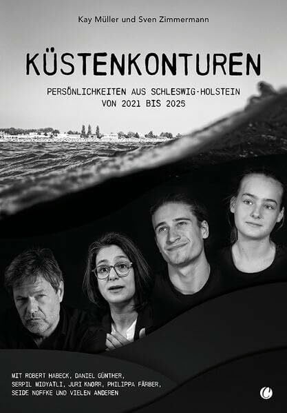 Losch, Torge Küstenkonturen: 15 Persönlichkeiten aus Schleswig-Holstein über 5 Jahre porträtiert – mit Robert Habeck, Manuela Warda, Juri Knorr, Jochen Lund, ... Färber, Aminata Touré und vielen anderen.