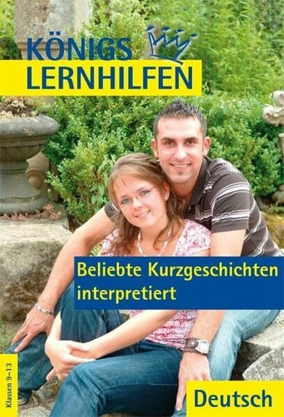 Krischel, Volker Beliebte Kurzgeschichten interpretiert: Klassen 9-13 (Königs Lernhilfen)