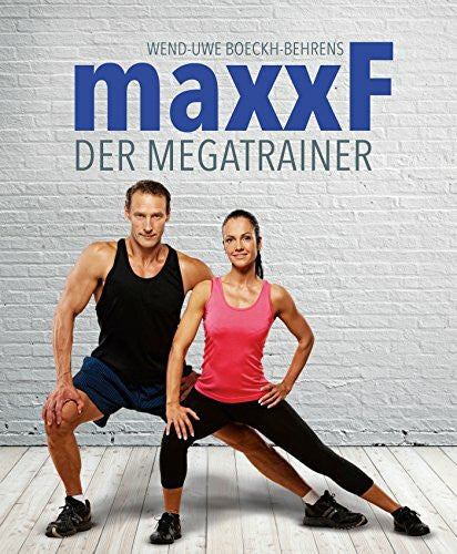 Boeckh-Behrens, Uwe-Wend maxxF - Der Megatrainer