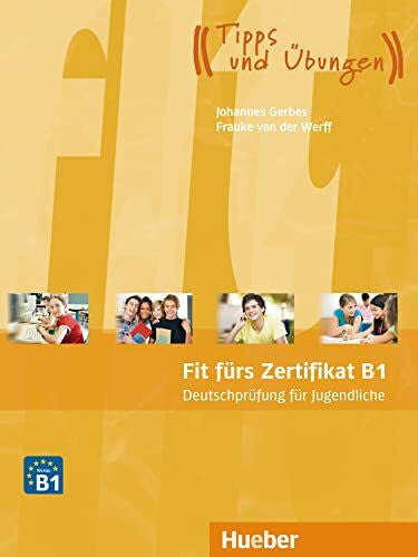 van der Werff, Frauke Fit fürs Zertifikat B1, Deutschprüfung für Jugendliche: Deutsch als Fremdsprache / Lehrbuch mit MP3-Download: Deutsch als Fremdsprache / Lehrbuch mit MP3-Download (Hörtexte) (Fit für ... Jugendliche)