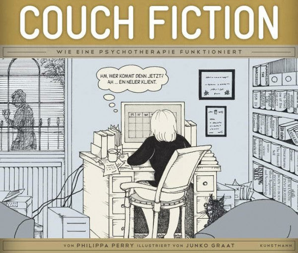 Ulrike Becker Couch Fiction: Wie eine Psychotherapie funktioniert