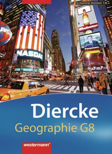 Diercke Geographie G8: Diercke Geographie - Ausgabe 2008 Schleswig-Holstein: Schülerband 7/8 (Diercke Geographie G8: Ausgabe 2008 Schleswig-Holstein)