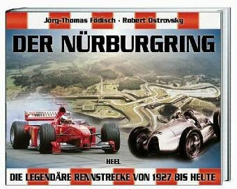 Födisch, Jörg-Thomas / Ostrovsky, Robert Siebzig Jahre Nürburgring. Die legendäre Rennstrecke von 1927 bis heute