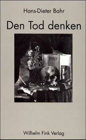 Bahr, Hans-Dieter Den Tod denken