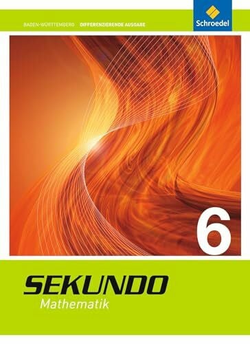 Welzel, Peter Sekundo - Ausgabe 2015 für Baden-Württemberg: Schülerband 6 (Sekundo - Mathematik für differenzierende Schulformen: Ausgabe 2015 für Baden-Württemberg)