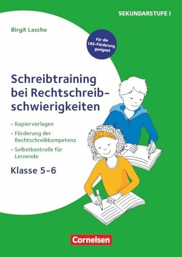 Lascho, Birgit Schreibtraining bei Rechtschreibschwierigkeiten - Kopiervorlagen zur Förderung der Rechtschreibkompetenz mit Selbstkontrolle für Lernende – Klasse 5-6: Kopiervorlagen