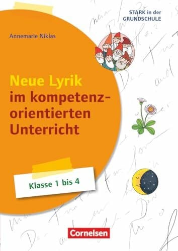 Niklas, Annemarie Stark in der Grundschule - Deutsch - Klasse 1-4: Neue Lyrik im kompetenzorientierten Unterricht - Ideen für die Grundschule - Buch