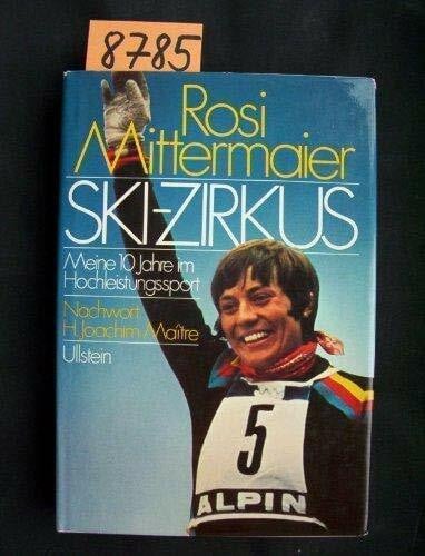 Ski- Zirkus. Meine 10 Jahre im Hochleistungssport
