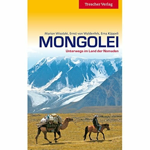 Käppeli, Erna Reiseführer Mongolei: Unterwegs im Land der Nomaden