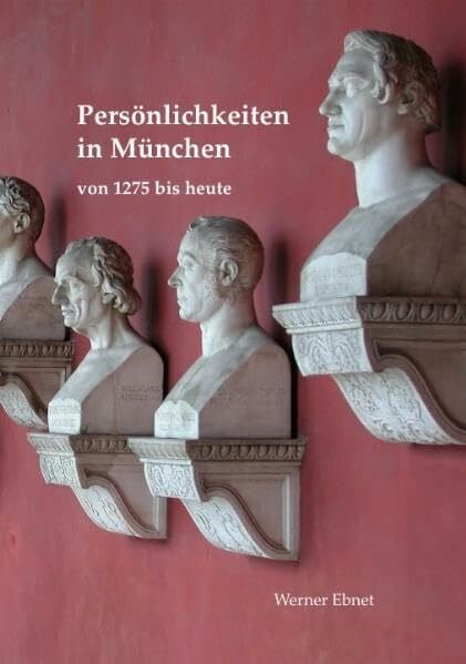 Ebnet, Werner Persönlichkeiten in München - von 1275 bis heute (Stadt München)