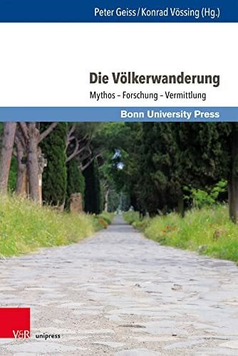 Geiss Die Völkerwanderung: Mythos - Forschung - Vermittlung (Wissenschaft und Lehrerbildung, Band 5)