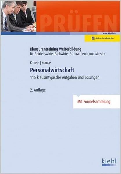 Krause, Bärbel Personalwirtschaft: Mehr als 100 klausurtypische Aufgaben und Lösungen (Klausurentraining Weiterbildung - für Betriebswirte, Fachwirte, Fachkaufleute und Meister)