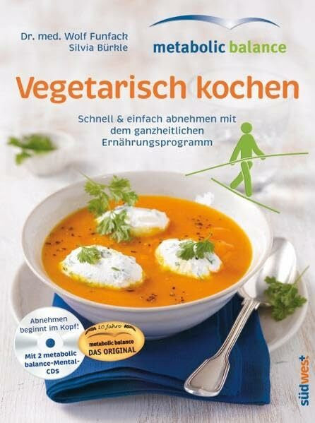 Funfack, Wolf metabolic balance Vegetarisch kochen mit CD: Schnell & einfach abnehmen mit dem ganzheitlichen Ernährungsprogramm