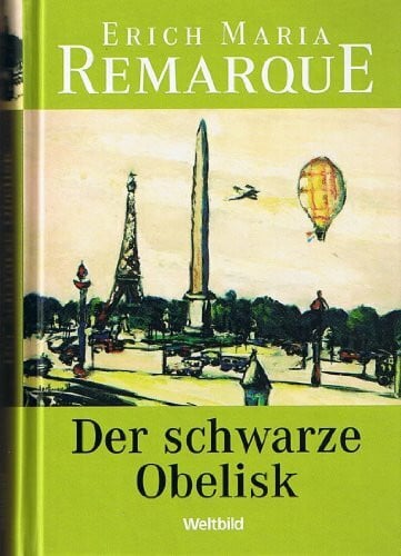 Erich Maria Remarque Der schwarze Obelisk - Geschichte einer verspäteten Jugend