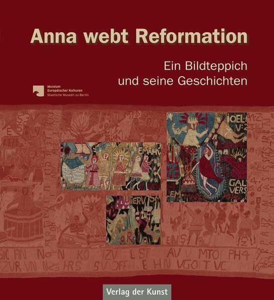 Joram, Salwa Anna webt Reformation: Ein Bildteppich und seine Geschichten (Schriftenreihe Museum Europäischer Kulturen)