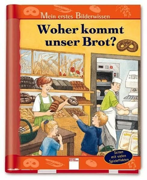 Ebert, Anne Woher kommt unser Brot?: Seiten mit vielen Spieleffekten