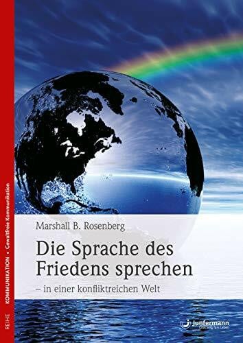 Pásztor, Susann Die Sprache des Friedens sprechen - in einer konfliktreichen Welt: Was Sie als nächstes sagen, wird Ihre Welt verändern