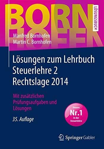 Meyer, Simone Lösungen zum Lehrbuch Steuerlehre 2 Rechtslage 2014: Mit zusätzlichen Prüfungsaufgaben und Lösungen (Bornhofen Steuerlehre 2 LÖ)
