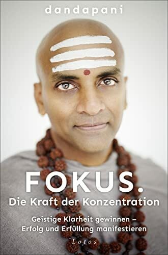 Weingart, Karin Fokus. Die Kraft der Konzentration: Geistige Klarheit gewinnen – Erfolg und Erfüllung manifestieren