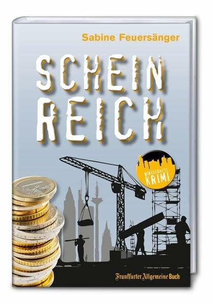 Sabine Feuersänger Scheinreich: Wirtschaftskrimi