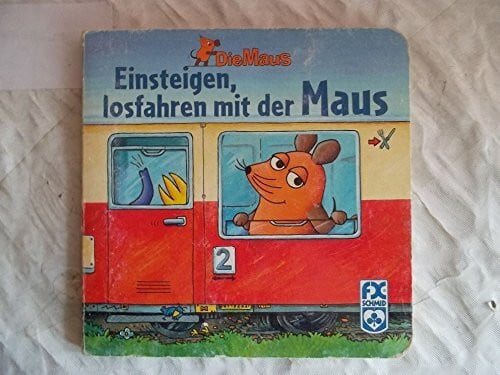 Steinmetz, Ina Einsteigen, losfahren mit der Maus: Mein Guckloch-Bilderbuch (Die Maus)