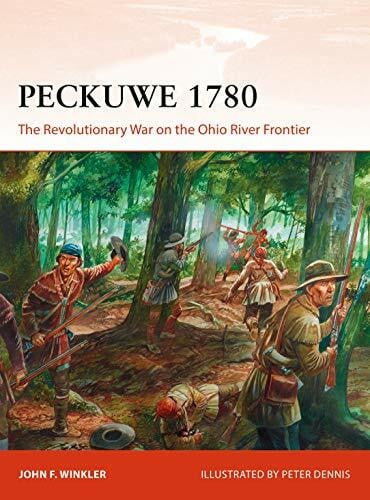 Bounford.com Peckuwe 1780: The Revolutionary War on the Ohio River Frontier (Campaign, Band 327)