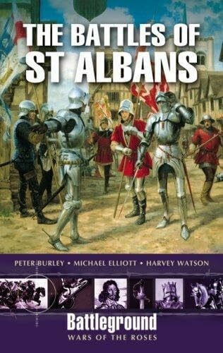 Watson, Harvey The Battles of St. Albans: Battleground War of the Roses