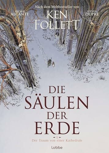 Dupré, Steven Die Säulen der Erde - Der Traum von einer Kathedrale: Graphic Novel nach Ken Folletts Weltbestseller (»Die Säulen der Erde« als Graphic Novel, Band 1)