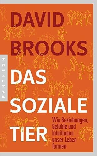Schmidt, Thorsten Das soziale Tier: Wie Beziehungen, Gefühle und Intuitionen unser Leben formen