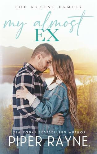 Rayne, Piper My Almost Ex (The Greene Family, Band 2)