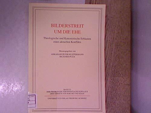 Gruber, Hans G Bilderstreit um die Ehe: Theologische und Kanonistische Erblasten eines aktuellen Konflikts