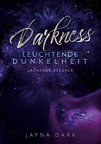 Dark, Jayna Darkness - Leuchtende Dunkelheit: Lachende Gefühle