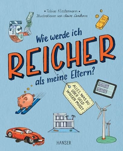 Lenkova, claire Wie werde ich reicher als meine Eltern?: Alles, was du über Geld wissen musst