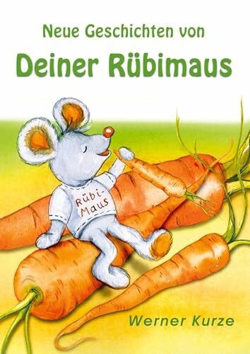 Kurze, Werner Neue Geschichten von Deiner Rübimaus