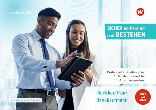 Süßmann, Uli Prüfungsvorbereitung Sicher vorbereiten und bestehen: Bankkauffrau/Bankkaufmann Gestreckte Abschlussprüfung Teil 1 (Prüfungsvorbereitung Sicher ... Abschlussprüfung Teil 1 und Teil 2)