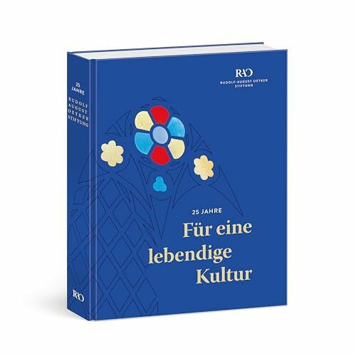 Oliver Tamm Für eine lebendige Kultur: 25 Jahre Rudolf-August-Oetker-Stiftung