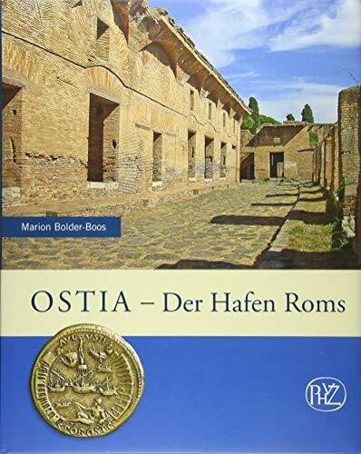 Bolder-Boos, Marion Ostia: Der Hafen Roms (Zaberns Bildbände zur Archäologie)