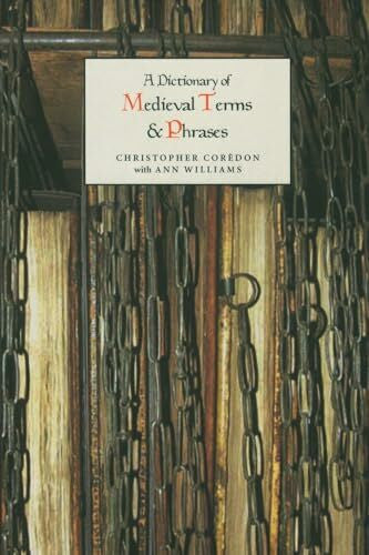 Williams, Ann A Dictionary of Medieval Terms and Phrases