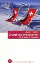 Susann Sitzler Grüezi und Willkommen! Die Schweiz für Deutsche